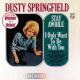 Dusty Springfield - I Only Want to Be with You