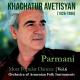 Хачатур Аветисян / Khachatur Avetisian - Փարմանի / Parmani