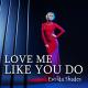 Eliza Cordela - Love Me Like You Do