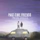 Part-Time Friends - This City