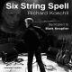 Richard Koechli - Six String Spell