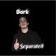 Bark - Separated