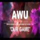 AWU - Our Game