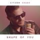 SHAPE OF YOU - Ed Sheeran