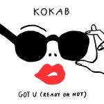 album image Kokab - Got U (Ready or Not)