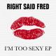 Right Said Fred - I'm Too Sexy