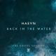 HAEVN - Back in the Water (Official Video)