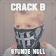 Crack B - Traum oder Realität
