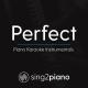 Sing2Piano - Perfect (Higher Key of Bb) [Originally Performed By Ed Sheeran]