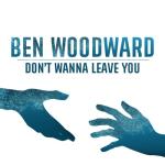 album image Dont Wanna Leave You Don't Wanna Leave You - Single