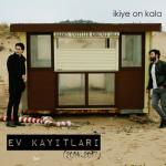 album image Gel Desem Işin Vardır Falan Ev Kayıtları