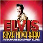 album image It's Now or Never Bossa Nova Baby: The Ultimate Elvis Party Album (Deluxe Edition)