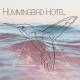 Hummingbird Hotel - Missing You