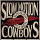 Slow Motion Cowboys - Ghost Town Waltz
