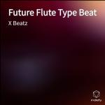 album image Future Flute Type Beat Future Flute Type Beat - Single