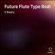 X Beatz - Future Flute Type Beat