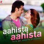 album image Tujh Mein Rab Dikhta Hai (жен.) Aahista Aahista - Hits of Shreya Ghoshal