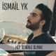 Ismail YK - Hep Seninle Olmak