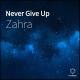 Zahra - Never Give Up