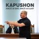 Kapushon - Daca ai dat