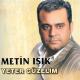 Metin Işık - Yeter Güzelim