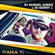 DJ Samuel Kimkò, DJ Sanny J feat. Neon, Adrian Rivas - PARA TI