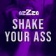 azZza - Shake Your Ass (Original mix) 「Запп Bass Boosted」