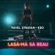 Pavel Stratan, KEO - Lasa-ma sa beau