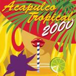 album image Acapulco Tropical Acapulco Tropical 2000