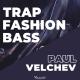 Paul Velchev - Trap Fashion Bass
