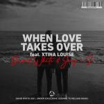 album image When Love Takes Over When Love Takes Over (feat. Xtina Louise) - Single