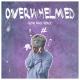 Overwhelmed - (Ryan Mack Remix) - Overwhelmed - (Ryan Mack Remix)