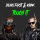 Denis First, KDDK - Touch It