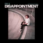 album image Disappointment ft. Rxseboy I’m A Disappointment