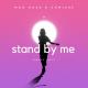 Max Oazo & Camishe - Stand By Me (Chill Edit)