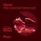 Trilucid - The Loved Are Never Lost (Michael A Remix)