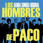 album image 09 Morir por tus labios Los Hombres de Paco (Original Motion Picture Soundtrack)
