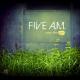 Five AM - Still In Love With You