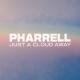 Pharrell Williams - Just a Cloud Away