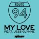 Route 94 feat. Jess Glynne - My Love (feat. Jess Glynne)