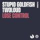 Stupid Goldfish, twoloud - Lose Control