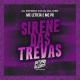 MC LETICIA E MC PR (DJ PATRICK R E DJ OLLIVER) - SIRENE DAS TREVAS