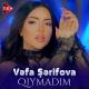 Vəfa Şərifova - Qıymadım
