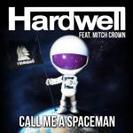 album image Hardwell - Spaceman w/ Thing Called Love (UMF 2013 Intro) (AlicanBODUR Reboot) Call Me a Spaceman (feat. Mitch Crown) - EP