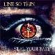 Line So Thin - Seal Your Fate