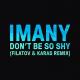 Imany vs. Filatov & Karas - Dont Be So Shy.,.