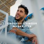 album image Choufou l'amour madar fiya Choufou l'amour madar fiya