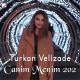 Turkan Velizade - Canim Menim 2020