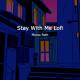  - Stay With Me (lofi)