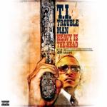 album image Go Get It Trouble Man: Heavy is the Head